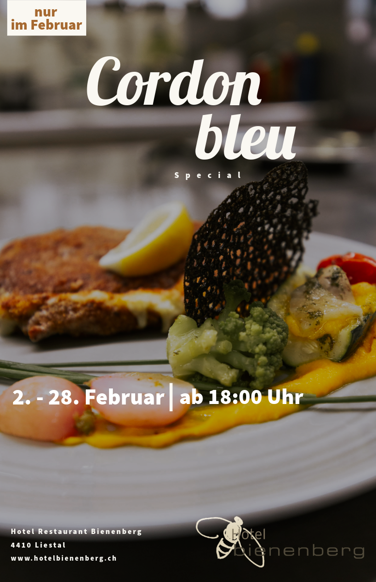 Abgebildet ist ein Teller Cordon bleu mit Gemüse und Beilage. Der Text wirbt für ein Cordon bleu-Special im Hotel Restaurant Bienenberg, das vom 2. bis 28. Februar ab 18 Uhr angeboten wird.